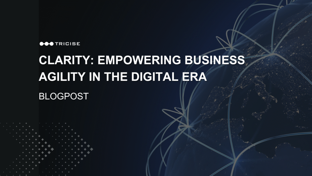 Clarity: Potenziare l'agilità aziendale nell'era digitale