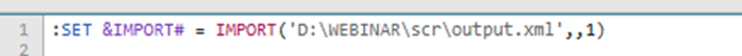 Extrait de script du moteur d'automatisation utilisant la procédure IMPORT() pour réimporter un objet du fichier output.xml.
