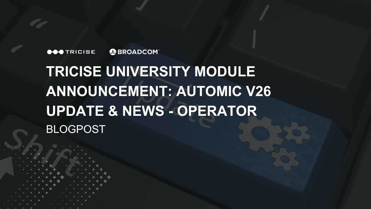 Automic V26 Módulo de operador de actualización y noticias en Tricise University