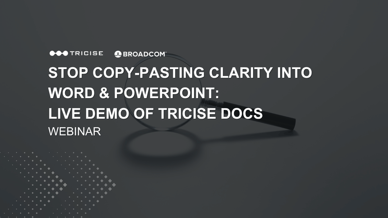 Tricise Docs webinar: stop copy-pasting Clarity into Word and PowerPoint, live demo