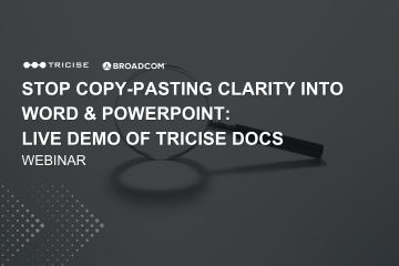 Tricise Docs webinar: stop copy-pasting Clarity into Word and PowerPoint, live demo